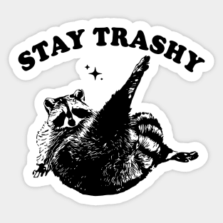 stay trashy Sticker